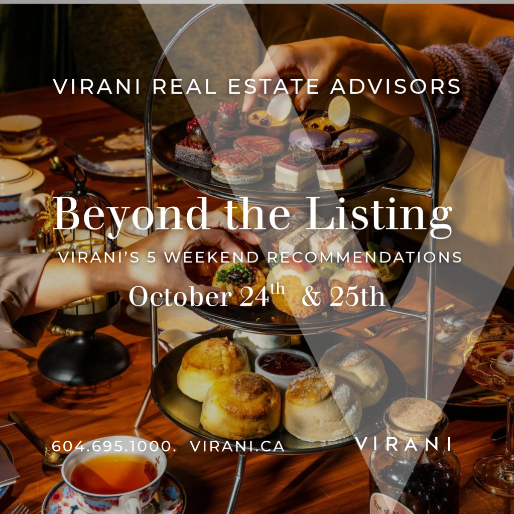 Beyond the Listing: VIRANI’s Weekend Recommendations October 24th and 25th
